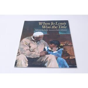 When Jo Louis Won the Title, Belinda Rochelle, Larry Johnson, 1994, Paperback,